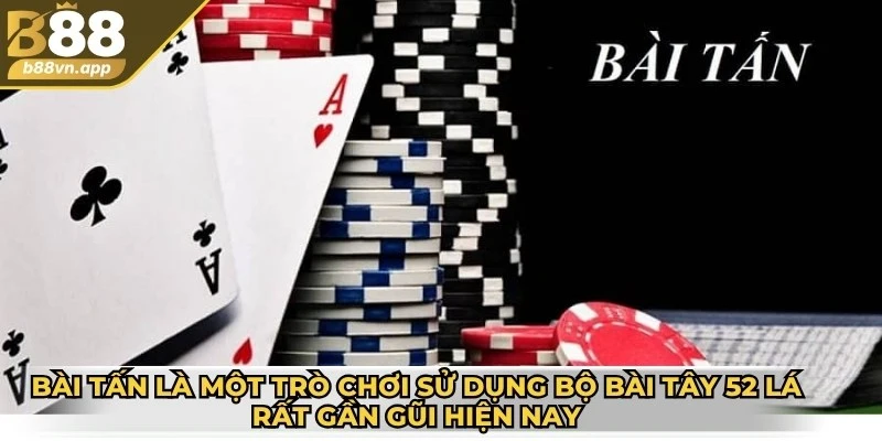 Cách chơi bài tấn chi tiết cho người mới bắt đầu giải trí 2 Bài tấn là một trò chơi sử dụng bộ bài Tây 52 lá rất gần gũi hiện nay