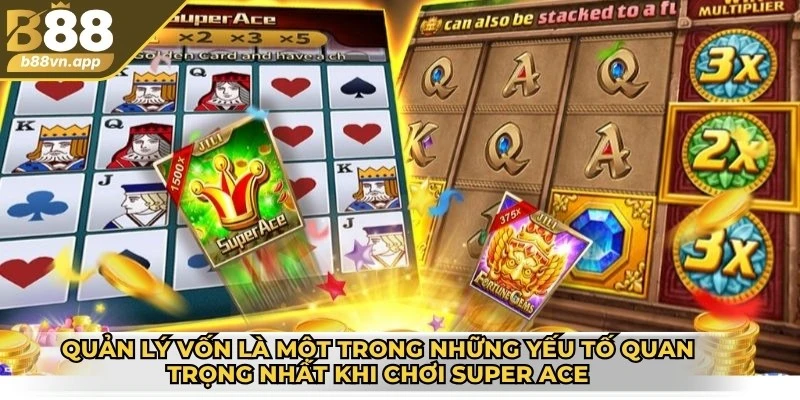Super Ace - Cách chơi hiệu quả để giành chiến thắng lớn 4 Quản lý vốn là một trong những yếu tố quan trọng nhất khi chơi Super Ace