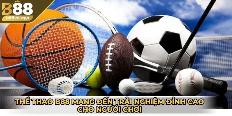 Thể thao B88 – Sân chơi cá cược xanh chín cho dân thể thao 1 Thể thao B88 mang đến trải nghiệm cá cược đỉnh cao cho người chơi